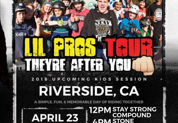 Lil Pros Tour Returns to CALIFORNIA! – Saturday April 23, 2016 Stay Strong Compound & The Stone Compound – Riverside, CA